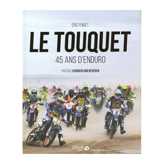 Livre Eric Poiret : Le Touquet 45 ans d'Enduro