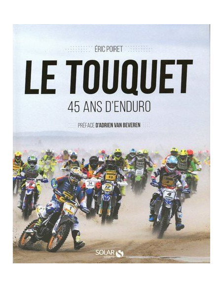 Livre Eric Poiret : Le Touquet 45 ans d'Enduro